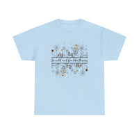 Be Wild and Free like Flowers  Light Blue Unisex Cotton T-Shirt