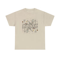 Be Wild and Free like Flowers  Sand Unisex Cotton T-Shirt