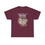 I have got a lot to do on Saturday like Hanging Around - Maroon Unisex Cotton T-Shirt