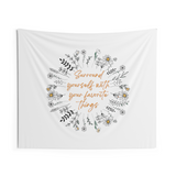 Surround Yourself with Your Favorite Things Wall Tapestry 60"x50"